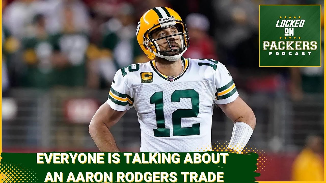 The Green Bay Packers trading Aaron Rodgers is starting to feel ...