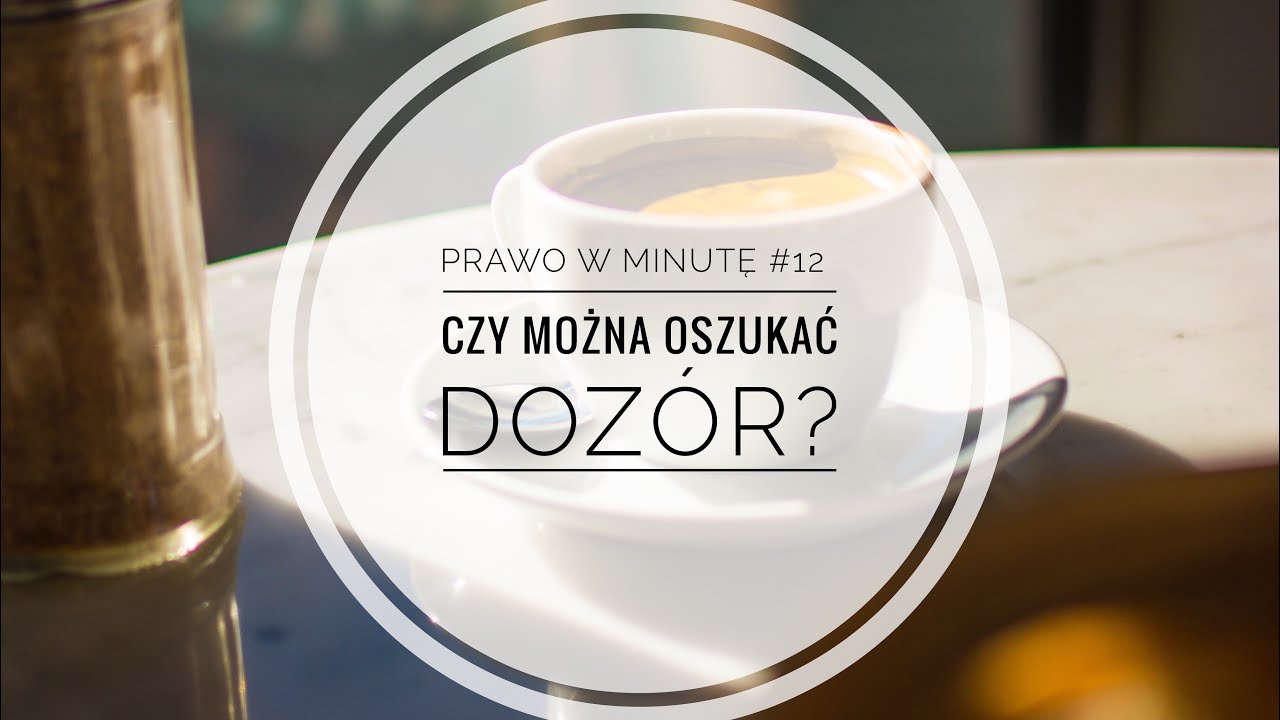 Czy można oszukać dozór ? - Prawo w Minutę #12