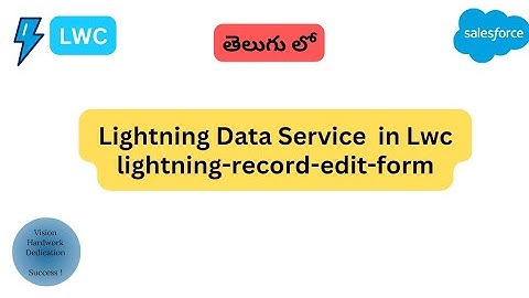 Lightning Data Service - Lightning Record Edit Form || Salesforce in Telugu