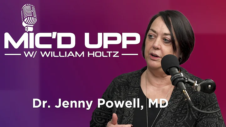Mic'd UPP | Dr. Jenny Powell MD