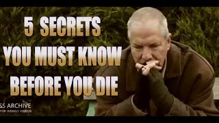 5 SECRETS YOU MUST KNOW BEFORE YOU DIE - DO NOT MISS THIS 100% MOTIVATIONAL VIDEO
