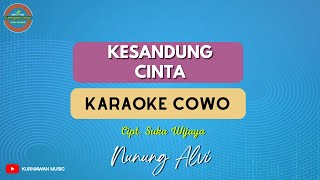 kesandung cinta ( KARAOKE COWO ) Nunung alvi