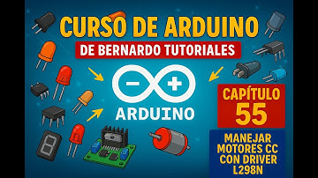 Curso de Arduino de Bernardo Tutoriales - Cap 55 - Maneja motores CC con driver L298N