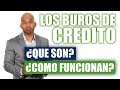 Que Son Los Buros De Credito ? - Como Funcionan ?- Credit Bureaus