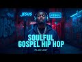 Soulful Gospel Hip Hop Worship Praise Music Mix Rap Songs For Soul Healing Prayer Reflection Soulful Gospel Hip Hop Worship Praise Music Mix Rap Songs For Soul Healing Prayer Reflection