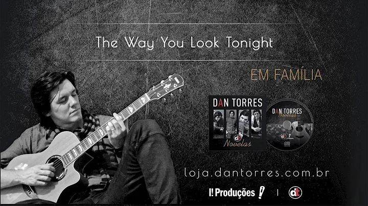 DAN TORRES - The Way You Look Tonight (Novela - Em...