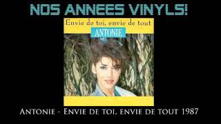 Antonie - Envie de toi, Envie de tout 1987