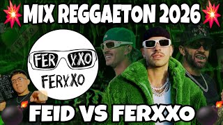 FEID MIX 2026 | FEID VS FERXXO | MIX REGGAETON 2026 - MI SEÑOR DJ