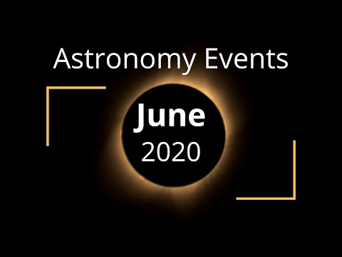 Here Are The Top Astronomy Events For The Month Of June 2020
