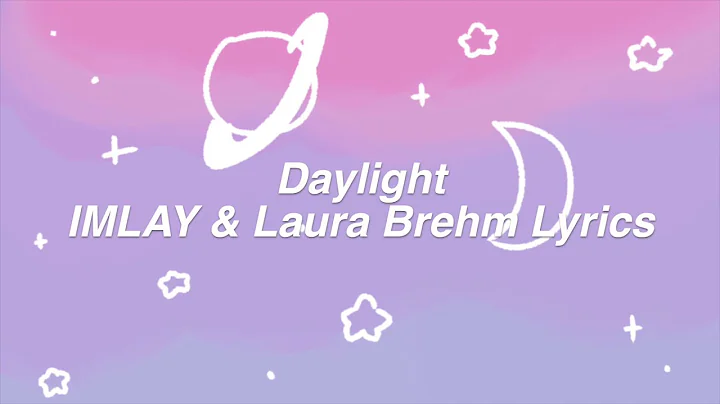 Daylight || IMLAY & Laura Brehem Lyrics
