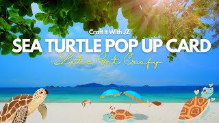 Pop Up Card - Sea Turtle Pop Up Card - Cricut - DIY