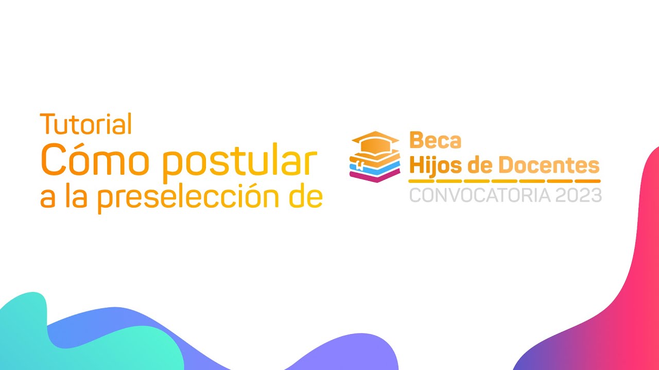 Beca Hijos de Docentes 2023: tutorial de postulación para la ...