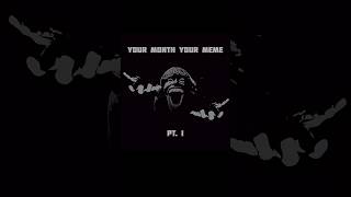 Your Month Your Meme