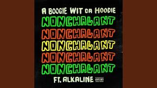 Video thumbnail of "A Boogie Wit da Hoodie - Nonchalant (feat. Alkaline)"