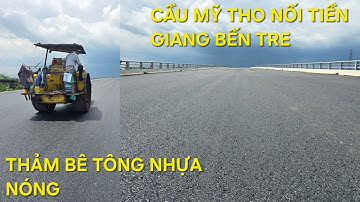 Cầu Rạch Miễu 2 đã thảm nhựa nối Bến Tre- Tiền Giang, full tiến độ bờ Bến Tre, cầu sông Mã