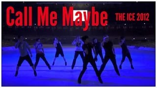 Call Me Maybe - THE ICE 2012