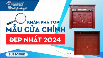KHÁM PHÁ TOP MẪU CỬA CHÍNH ĐẸP NHẤT 2024 | CỬA THÉP VÂN GỖ THỐNG NHẤT