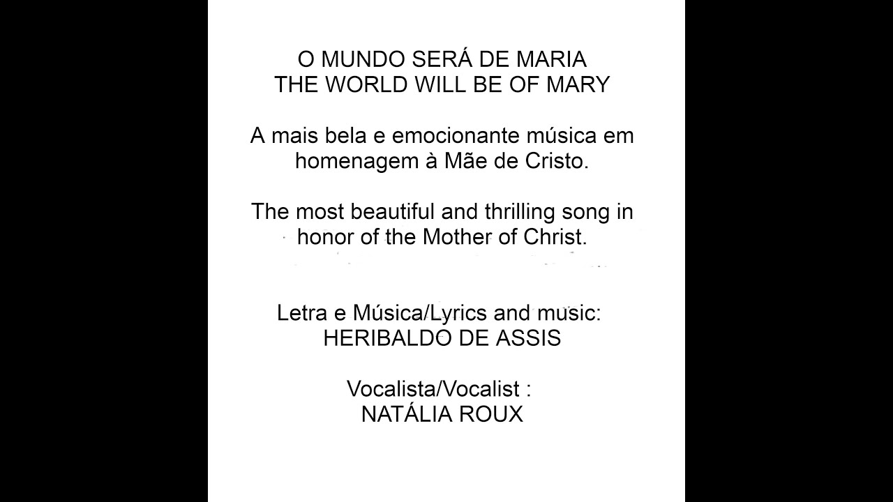 O MUNDO SERÁ DE MARIA (Letra e Música: HERIBALDO DE ASSIS)