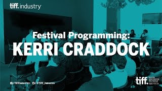 Kerri Craddock On Festival Programming Filmmaker Bootcamp Panel Tiff Industry 2014