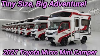 New 2027 Toyota Micro Mini Camper – Tiny Camper with Big Features