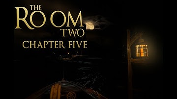 The Room 2 Complete Walkthrough: Chapter 05 - The Crossing