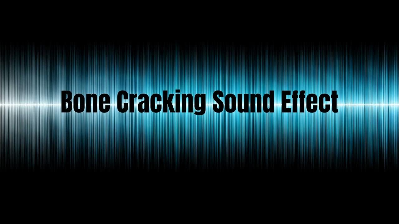 Bone Cracking Sound Effect YouTube bone-cracking-sound-effect-youtube