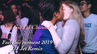 Feel This Moment 2019 - DJ Jet Remix