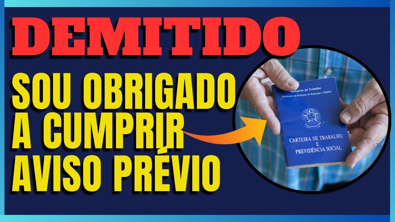 Fui demitido sou obrigado a cumprir AVISO PRÉVIO - YouTube
