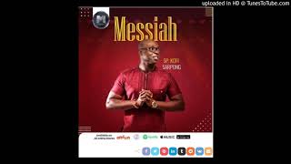 SP Kofi Sarpong – Messiah