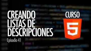 Listas de descripciones. Quizás las etiquetas HTML de menor uso en la web | Curso HTML5, ep. 41