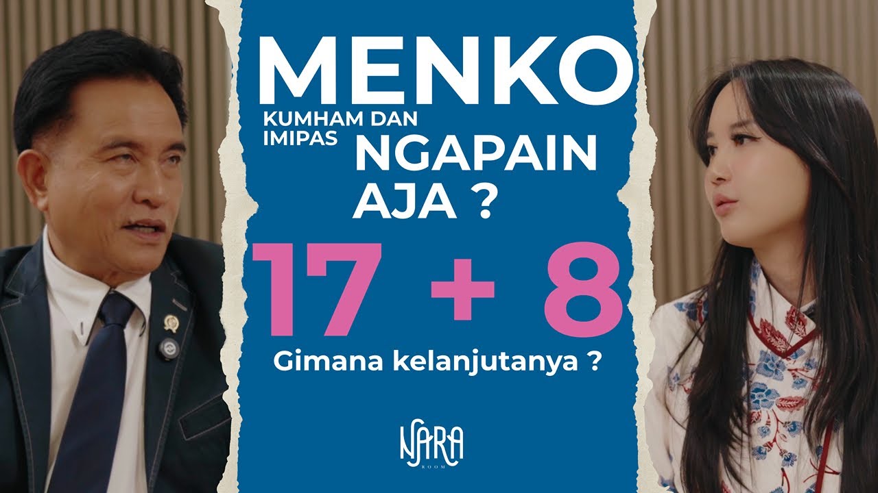 NARA ROOM - MENKO NGAPAIN AJA SIH? 17+8 Gimana kelanjutannya Prof Yusril Ihza Mahendra?