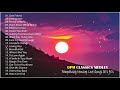 OPM Classics Medley - Relaxing Beautiful Love Songs 80&#39;s 90&#39;s - BEAUTIFUL OPM LOVE SONGS OF ALL TIME