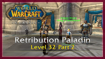WoW Classic: Ret. Paladin Level 32 Part 2