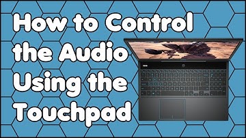 How to Control the Audio Using the Touchpad on a Dell G5 Laptop