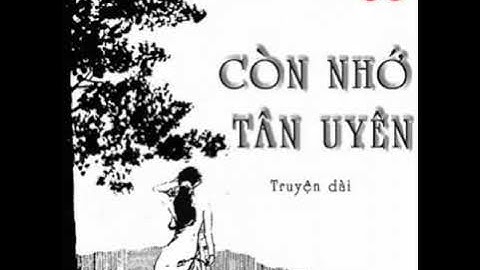 CÒN NHỚ TÂN UYÊN. Tập 03. NV Chu Sa Lan