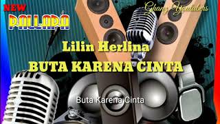 BUTA KARENA CINTA - VOC: LILIN HERLINA (NEW PALAPA:LIRIK)