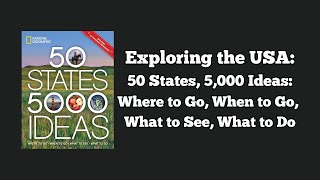Exploring the USA: 50 States, 5,000 Ideas: Where to Go, When to Go, What to See, What to Do