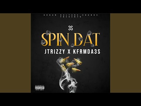 Spin Dat (feat. J Trizzy & Kfrmda3s)