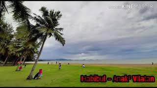 Habibul - Anak² Vilatan | Lagu Bajau | Leleng