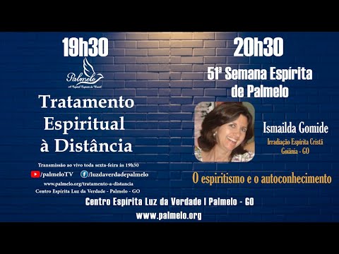 Tratamento Espiritual à Distância | 51ª Semana Espírita de Palmelo - com Ismailda Gomide