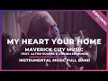 My Heart Your Home (feat. Alton Eugene & Chandler Moore) - Maverick City |  Instrumental with Lyrics