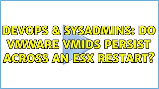 DevOps & SysAdmins: Do vmware vmids persist across an ESX restart?