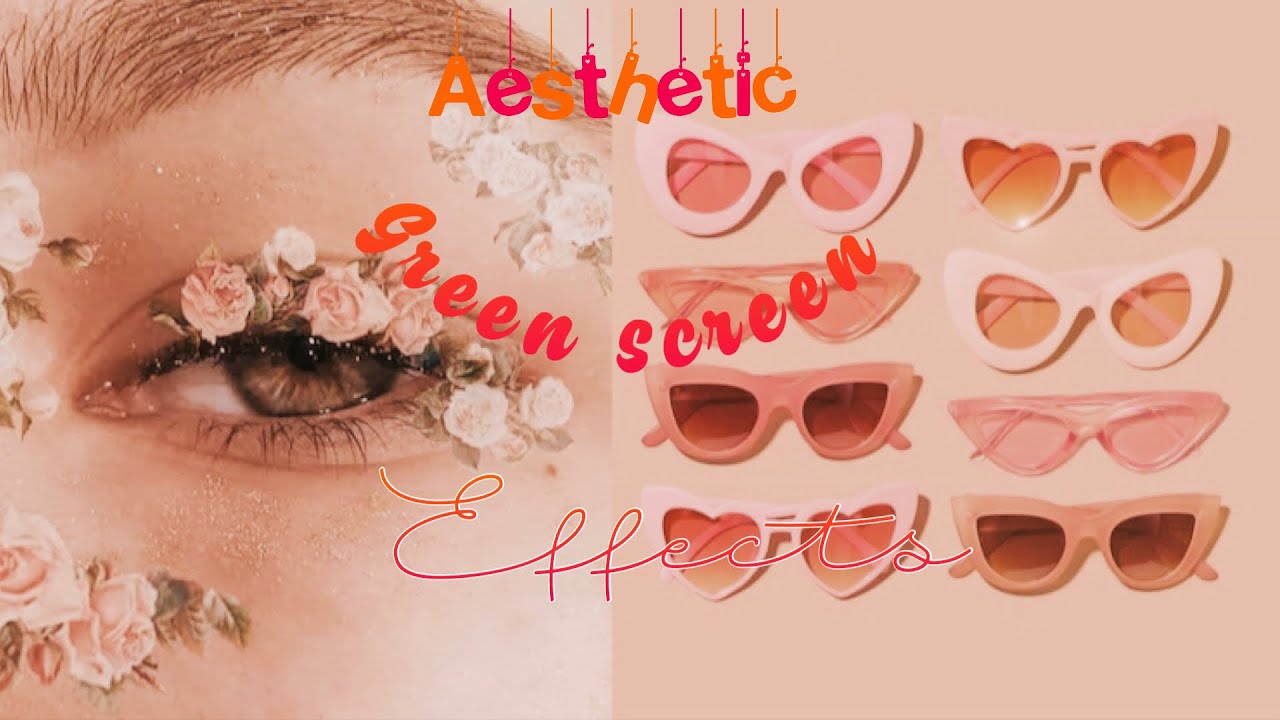 AESTHETIC GREEN SCREEN EFFECTS 2020 YouTube