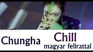 Chungha - Chill Magyar Felirattal/HUN Sub.