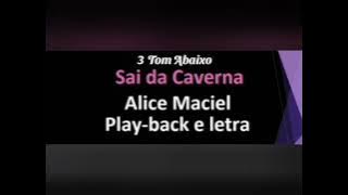 Sai da Caverna 3 Tom Abaixo 🎶 Playback 🎶 Alice Maciel