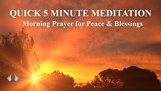 Quick 5 Minute Morning Meditation and Prayer