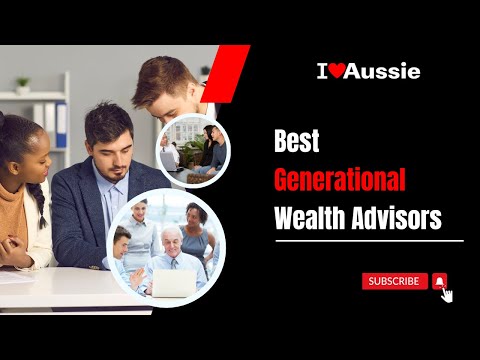 Transforming Financial Futures with Generational Wealth Experts | I Luv Aussie