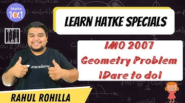 IMO 2007 Geometry Problem |Method to solve FE-Fixed pt | Learn Hatke Spcl | Maths 101| Rahul Rohilla