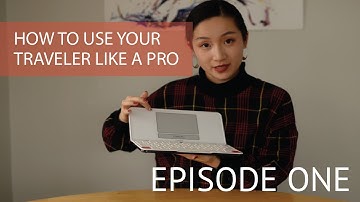 Getting Started on Traveler | How to Use Your Traveler Like a Pro - Episode 1