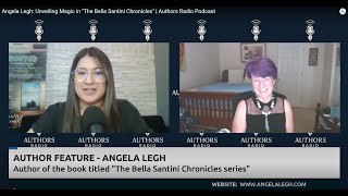 Angela Legh: Unveiling Magic in 'The Bella Santini Chronicles' | Authors Radio Podcast
